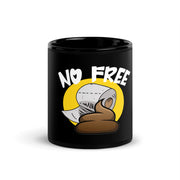 No Free Sh*t Black Glossy Mug