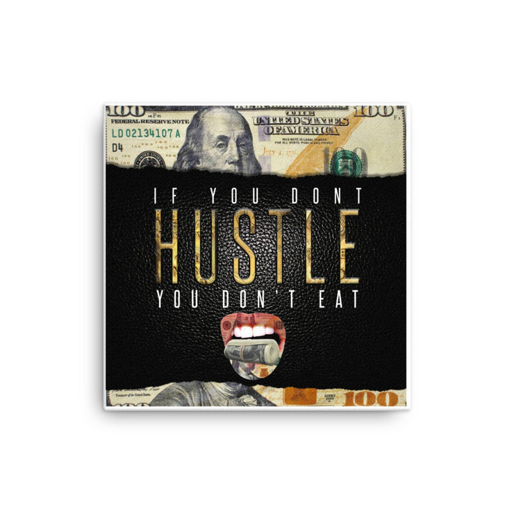 If You Dont Hustle Your Dont Eat