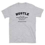 Hustle Til I Die  T-Shirt